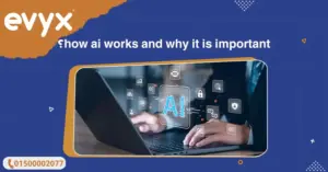 How AI Works And Why It Is Important