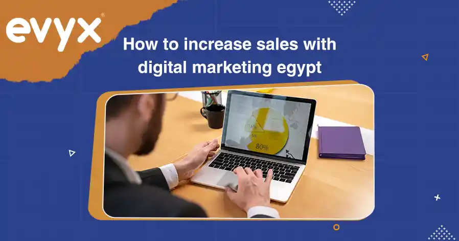 How to increase sales with digital marketing egypt