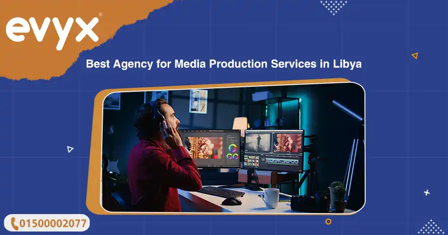 Best Agency For Media Production Services In Libya