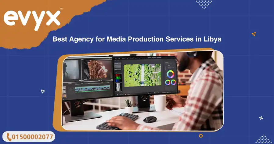 Best Agency For Media Production Services In Libya