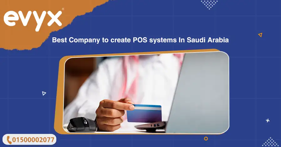 Best Company To Create POS Systems In Saudi Arabia