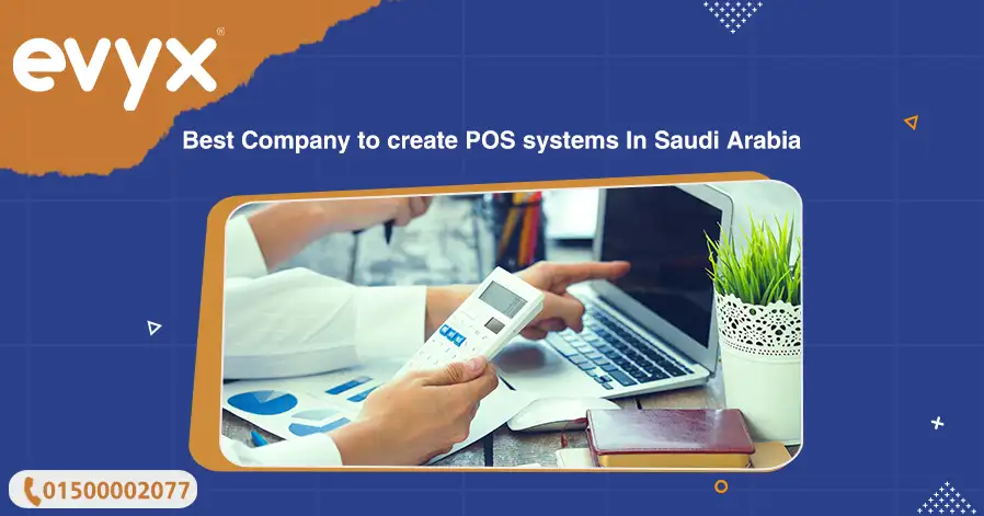 Best Company To Create POS Systems In Saudi Arabia
