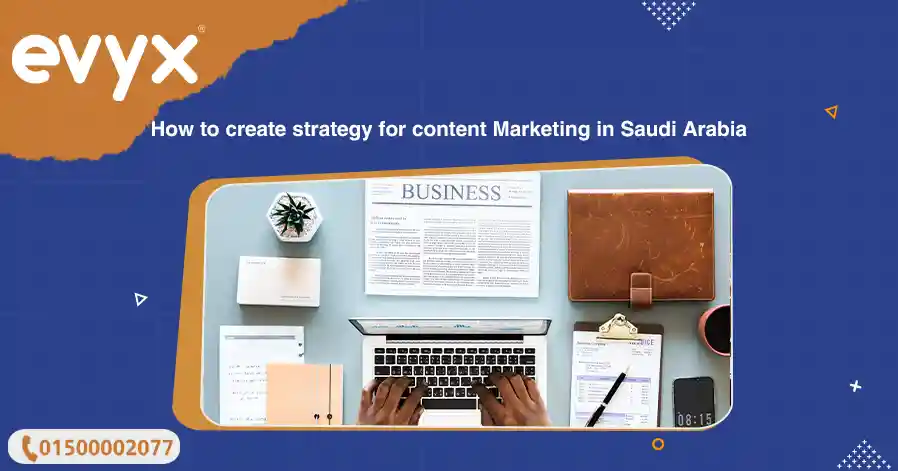 How to create strategy for content Marketing in Saudi Arabia