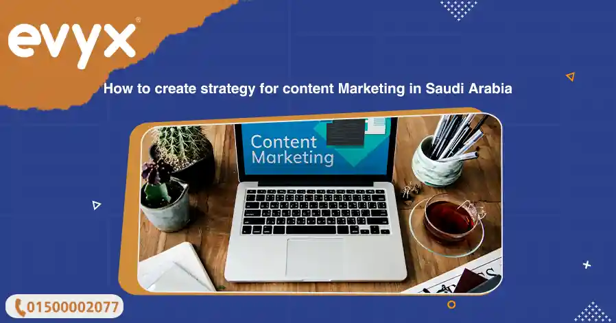 How to create strategy for content Marketing in Saudi Arabia