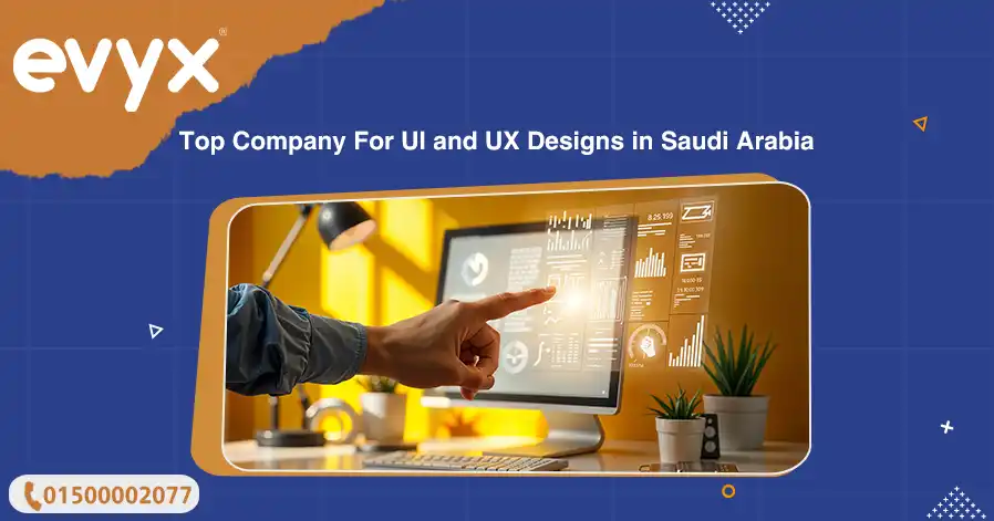 Top Company For UI and UX Designs in Saudi Arabia