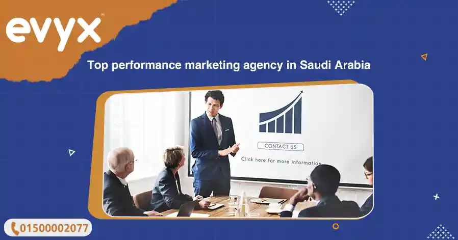 Top Performance Marketing Agency In Saudi Arabia