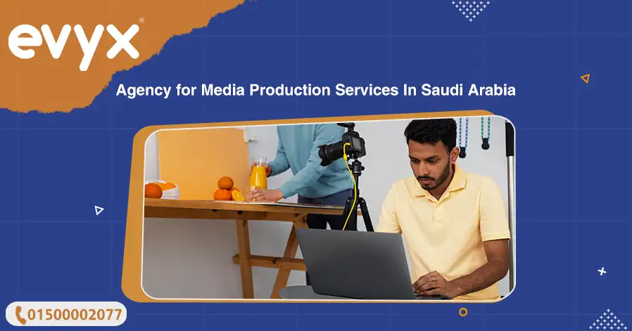 Agency For Media Production Services In Saudi Arabia