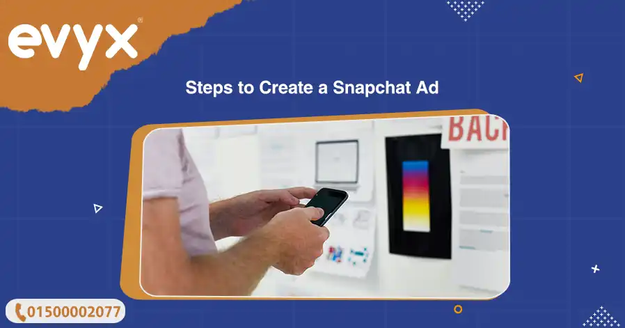 Steps to Create a Snapchat Ad